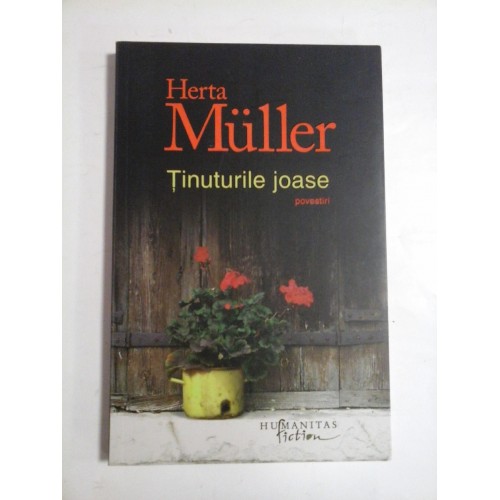 TINUTURILE JOASE - HERTA MULLER TINUTURILE JOASE - HERTA MULLER
